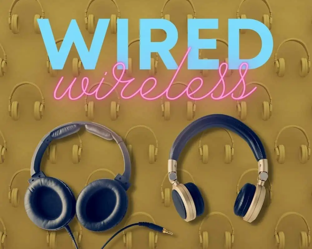 wired or wireless headphones