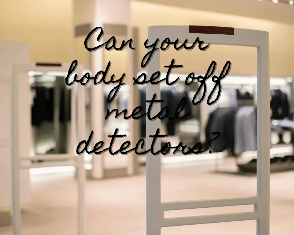 can your body set off metal detectors