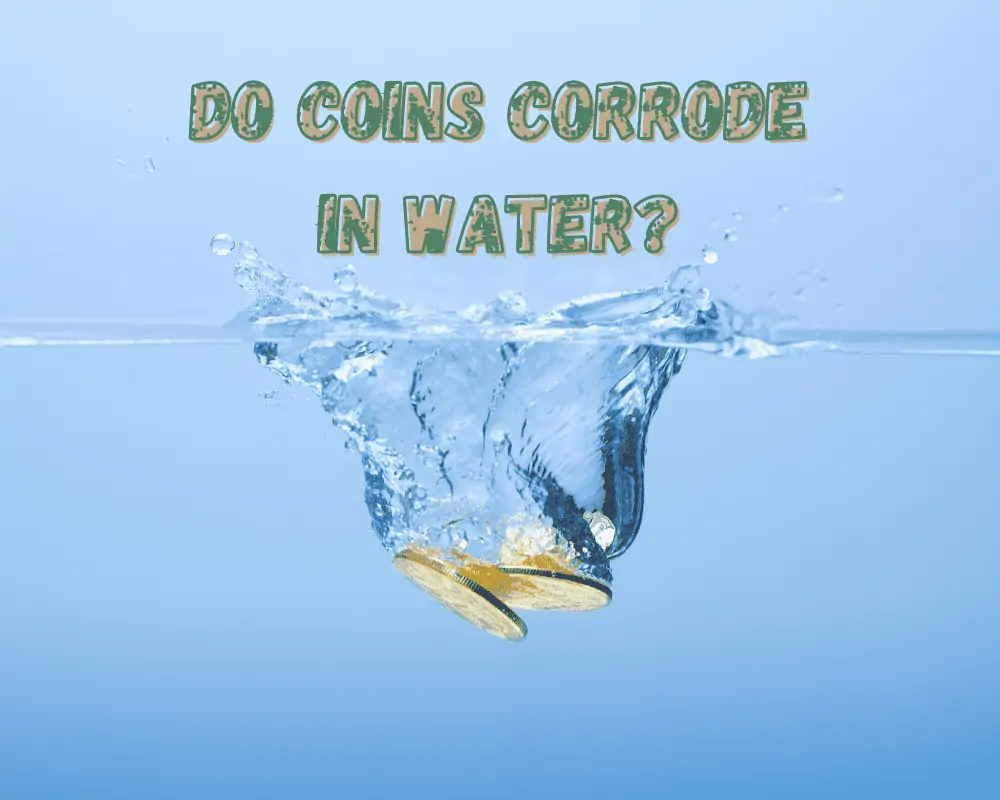 Do Coins Corrode in Water