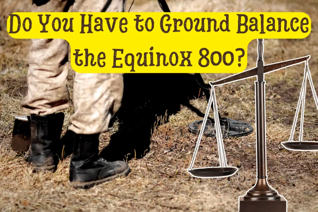 Do You Have to Ground Balance Equinox 800