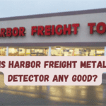 Is Harbor Freight Metal Detector Any Good