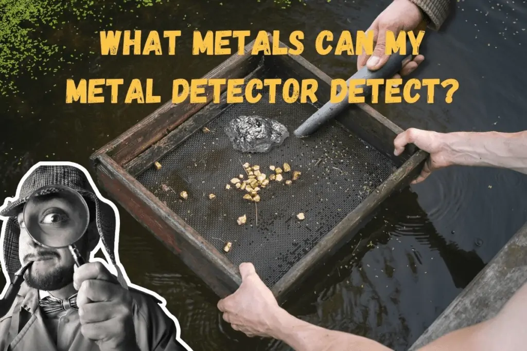 what metals can my metal detector detect