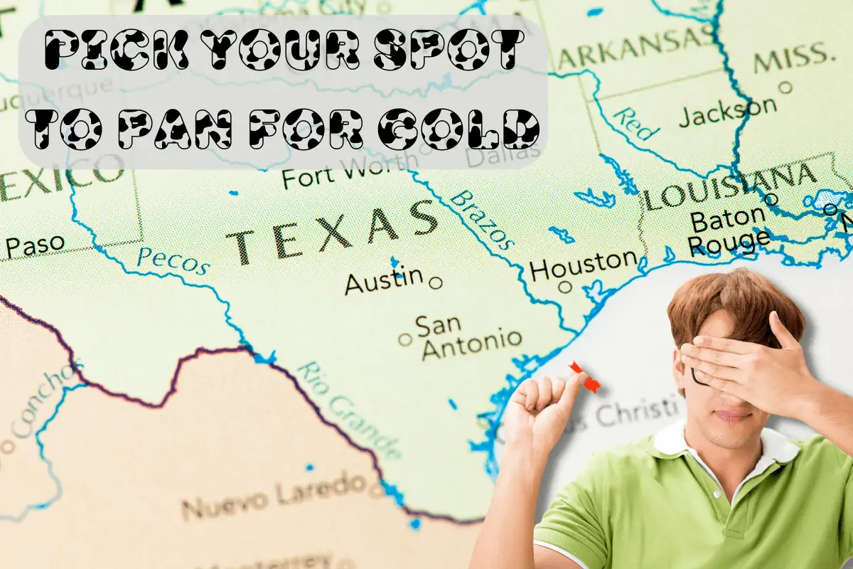 How do you pick a spot to pan for gold in texas