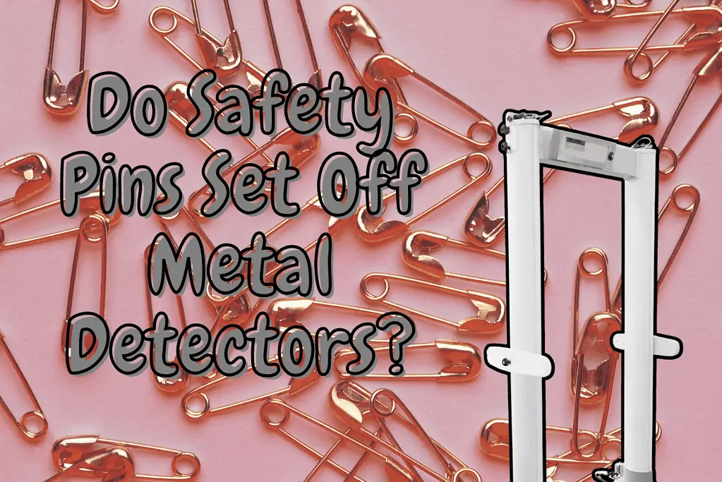 do safety pins set off metal detectors