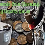 Ultrasonic Coin Cleaning